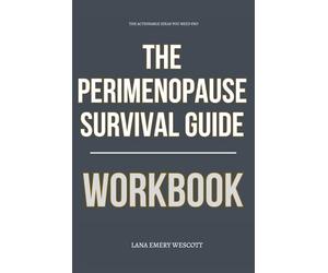 The Actionable Ideas You Need from The Perimenopause Survival Guide Workbook: How to Implement Heather Hirsch’s Hormonal Clarity Method Without Confusion, Delay, or Medical Gaslighting