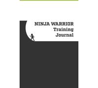 The Active Journaler: Ninja Warrior Training Journal: A Place to Record Your Training Goals & Track Your Results in a User-Friendly Format