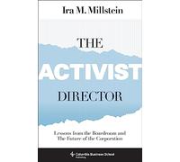 The Activist Director: Lessons from the Boardroom and the Future of the Corporation (Columbia Business School Publishing)