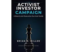 The Activist Investor Campaign: A Board and Executive Survival Guide: 2 (Corporate Governance Series)