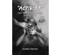 The Activist: Seek No Truth, Hear No Truth, Speak No Truth