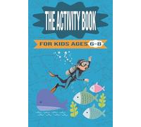 THE ACTIVITY BOOK: The Activity Book for Kids Ages 6-8: 110 Fun-Filled Pages of Word Search, Mazes and Crossword Puzzles