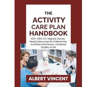 The Activity Care Plan Handbook: 200+ MDS 3.0-Aligned, Survey-Ready Resources for Preferences, Activities and Person-Centered Quality of Life (The MDS Excellence Series)