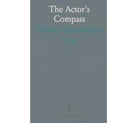 The Actor's Compass: Practical guidance from a veteran on craft, touring, and the business of the stage