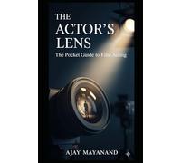 The Actor's Lens: The Pocket Guide to Film Acting