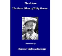 The Actors: Rare Films Of Billy Bevan