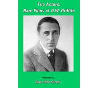 The Actors: Rare Films Of D.W. Griffith As Actor