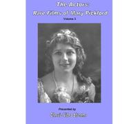 The Actors: Rare Films Of Mary Pickford Vol.3