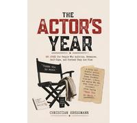 The Actor's Year: A 365-Day Gift Joke Book for Actors, Drama Students, Theatre Lovers, and Anyone Who Auditions, Rehearses, or Survives a Self-Tape ... 100 Joke Books for Every Personal Background)