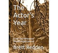 The Actor's Year: A 365-Day Hollywood Breakthrough Journal