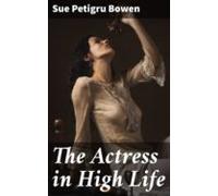 The Actress In High Life (ebook)