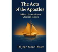The Acts of the Apostles: Biblical Foundations of Christian Mission