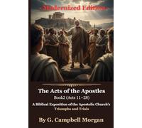 The Acts of the Apostles: Book2 (Acts 11-28): A Biblical Exposition of the Apostolic Church’s Triumphs and Trials