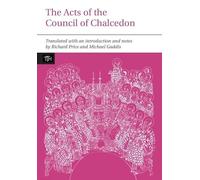 The Acts of the Council of Chalcedon: 45 (Translated Texts for Historians)