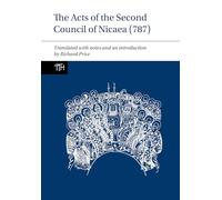 The Acts of the Second Council of Nicaea (787): 68 (Translated Texts for Historians)