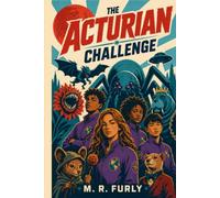 The Acturian Challenge: In space, no one can hear you whimper.