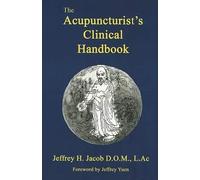 The Acupuncturist's Clinical Handbook (Revised Edition)
