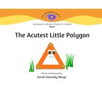 The Acutest Little Polygon (Our Wondrous World: Montessori Curriculum Stories for Children)