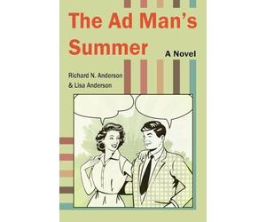 The Ad Man's Summer: A Novel