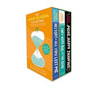 The Adam Silvera Collection: They Both Die at the End - History is all you left me - More Happy than Not