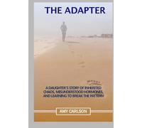 The Adapter: “A Daughter’s Story of Menopause, Bipolar Labels, and Breaking the Pattern”