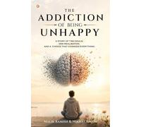THE ADDICTION OF BEING UNHAPPY: The Dangerous Comfort of Being Unhappy