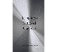 The Addiction to Eternal Emptiness