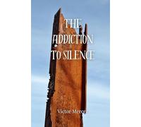 The Addiction to Silence