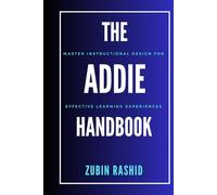 The ADDIE Handbook: Master Instructional Design for Effective Learning Experiences (Corporate Learning and Development)