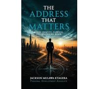 The Address That Matters: Where Identity, Purpose, and Belonging Begin: 1 (Purpose and Leadership)