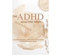 THE ADHD ADULTING RESET: Life Skills, Routines, and Emotional Regulation for Neurodivergent Adults