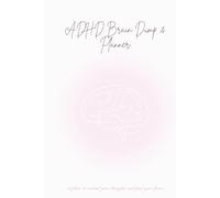 The ADHD Brain Dump & Planner: Perfect for organisation, routines and mental health.