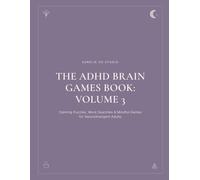 The ADHD Brain Games Book: Volume 3: Calming Puzzles, Word Searches & Mindful Games for Neurodivergent Adults