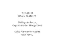 The ADHD Brain Planner: Daily Focus Journal for Adults