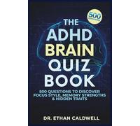 The ADHD Brain Quiz Book: 500 Questions to Discover Your Focus Style, Memory Strengths & Hidden Traits