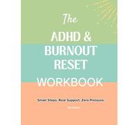 The ADHD & BURNOUT RESET: Small Steps. Real Support. Zero Pressure. (The Caregiver & ADHD Support Series)