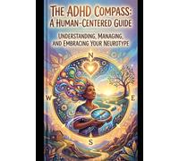 The ADHD Compass: A Human-Centered Guide