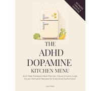 The ADHD Dopamine Kitchen Menu: Anti-Task Paralysis Meal Planner, Visual Grocery Logs and Low-Demand Tracking Pages for Adult Executive Dysfunction