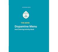 The ADHD Dopamine Menu & Coloring Activity Book: Spark Motivation and Calm Your Nervous System: Spark Motivation and Calm Your Nervous System (The Anchored Mind Collection)