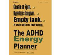 The ADHD Energy Planner: Plan by Spoons, Not by the Clock - 90 Days of Energy-First Daily Pages for Chronic Illness, Depression, and Unpredictable Capacity