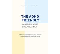 The ADHD Friendly & Anti Burnout Daily Planner: A 90 Day Organizer to Improve Focus, Overcome Time-Blindness, and Protect Your Energy (Creative Psychology Studio)