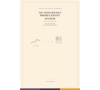 The ADHD-Friendly Productivity System: A Practical Guide and 12-Week Undated Workbook
