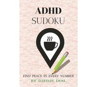 The ADHD-Friendly Sudoku Collection: ADHD-Friendly Sudoku for Mental Strength and Focus Balanced Difficulty Levels for Stress-Free Brain Training 6×9 ... | 50+ Engaging Puzzles | Solutions Included
