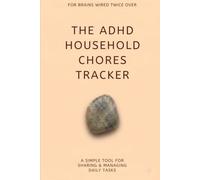 The ADHD Household Chores Tracker: A Daily Household & Chores Tracker for ADHD Adults - 100 Days to Beat Task Paralysis, One Zone at a Time