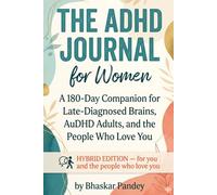 The ADHD Journal for Women: A 180-Day Companion for Late-Diagnosed Brains, AuDHD Adults, and the People Who Love You (Mind Recode Series)
