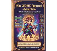 The ADHD Journal - Gamefied: A 90-Day Executive Function Tracker to Master Dopamine Quests, Optimize Spell Slots, and Log Daily Mana Regeneration