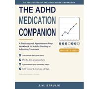 The ADHD Medication Companion: A Tracking and Appointment-Prep Workbook for Adults Starting or Adjusting Treatment