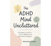 The ADHD Mind Uncluttered