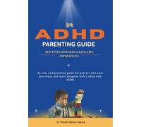 The ADHD Parenting Guide: Routines, Rewards & Real-Life Strategies: An easy and practical guide for parents who want less chaos and more progress with a child with ADHD
