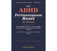 The ADHD Perimenopause Reset for Women: ADHD in Women After 40: A 30-Day Reset for Perimenopause Brain Fog, Executive Function, and the Midlife Hormone Changes No One Warned You About